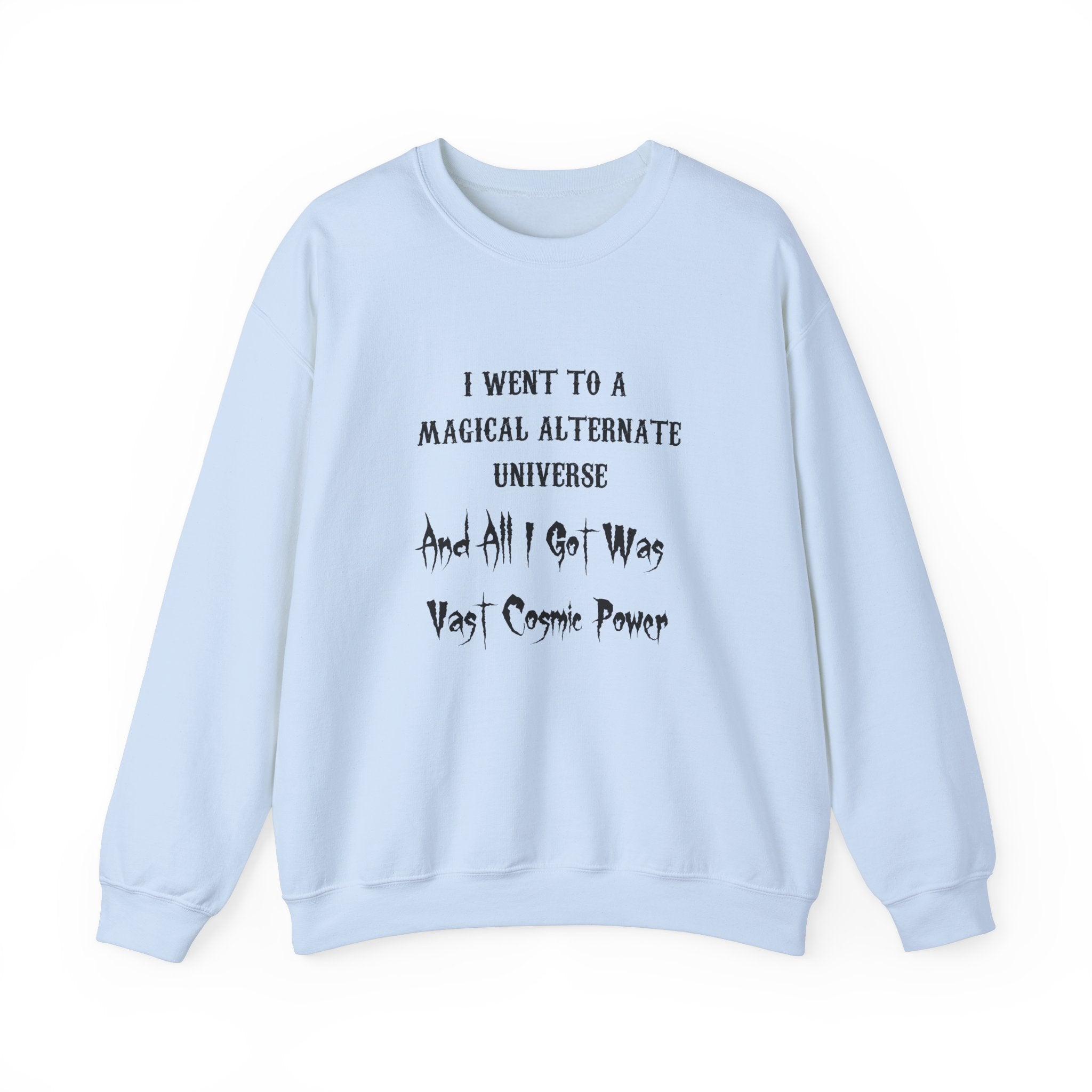 Light Blue HWFWM Magical Alternate Universe Crewneck Sweatshirt - Vast Cosmic Power Design