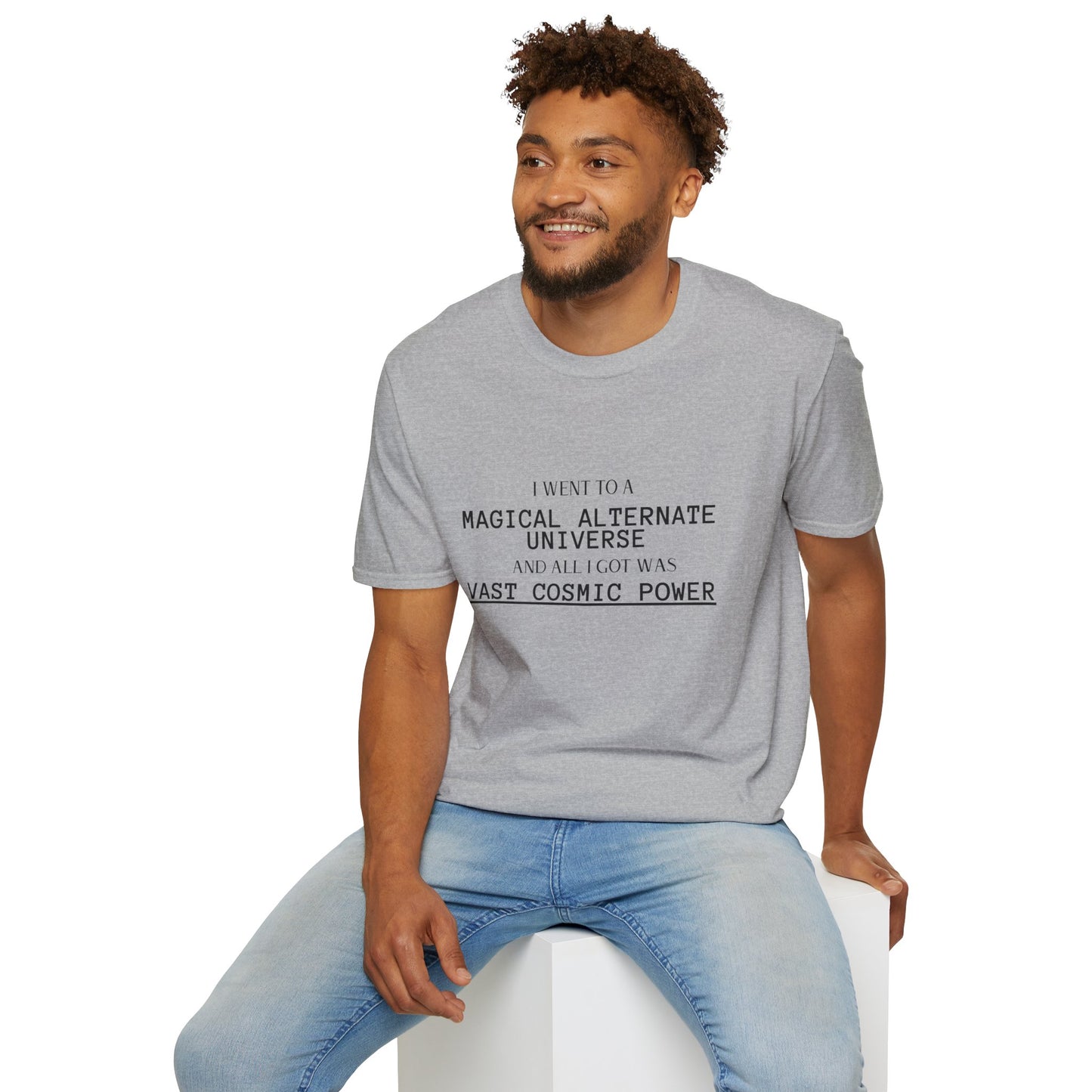 Sports Grey He Who Fights With Monsters Fan Fiction T-Shirt I went to a MAGICAL ALTERNATE UNIVERSE and all I got was vast cosmic power