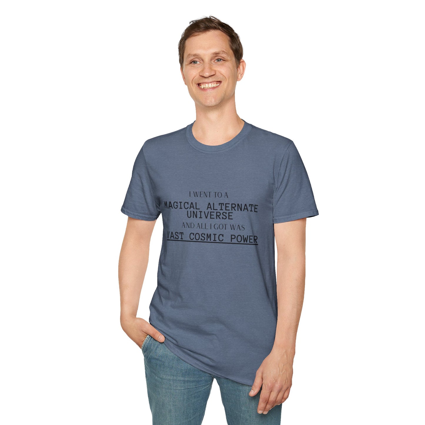 Heather Indigo He Who Fights With Monsters Fan Fiction T-Shirt I went to a MAGICAL ALTERNATE UNIVERSE and all I got was vast cosmic power