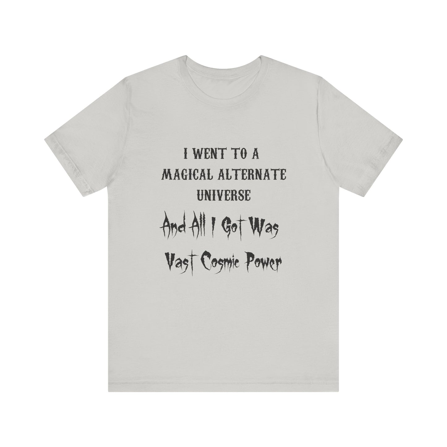 Silver Spirit Coin I Went to a Magical Alternate Universe and All I Got was Vast Cosmic Power T-Shirt He Who Fights With Monsters Asano