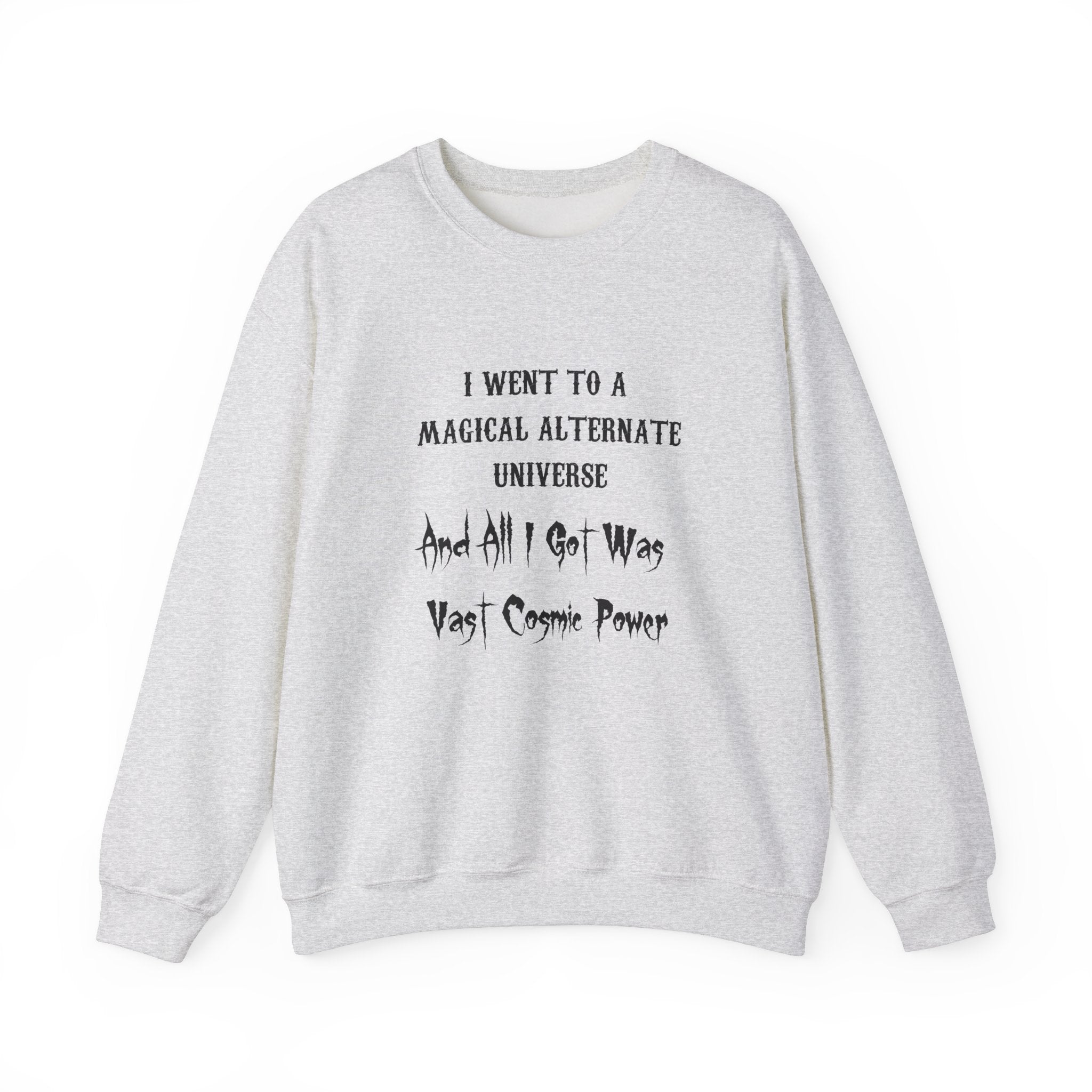 Ash HWFWM Magical Alternate Universe Crewneck Sweatshirt - Vast Cosmic Power Design