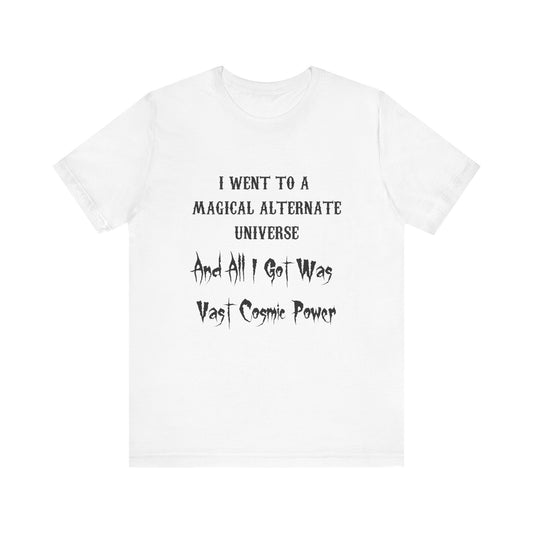 Silver Spirit Coin I Went to a Magical Alternate Universe and All I Got was Vast Cosmic Power T-Shirt He Who Fights With Monsters Asano