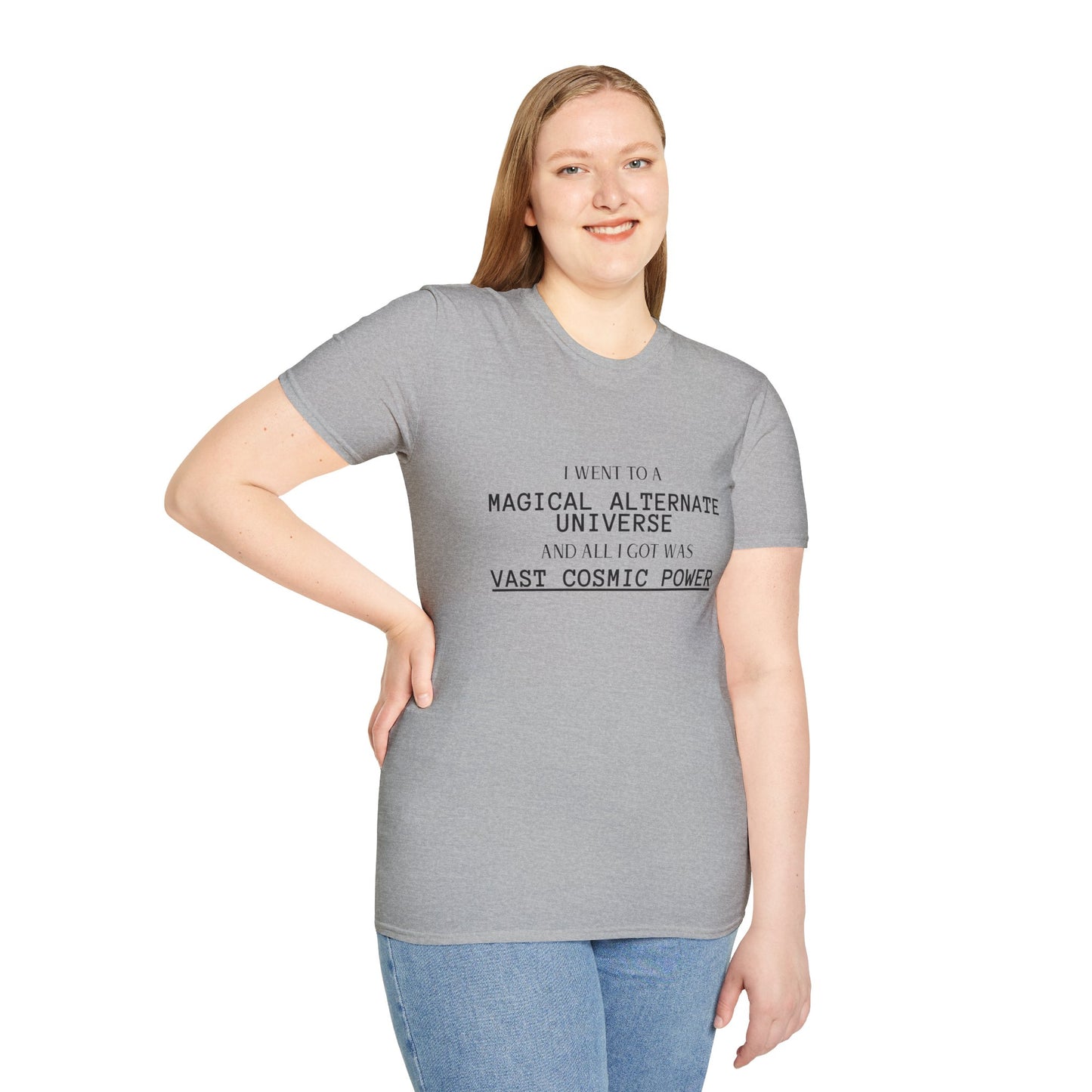 Sports Grey He Who Fights With Monsters Fan Fiction T-Shirt I went to a MAGICAL ALTERNATE UNIVERSE and all I got was vast cosmic power
