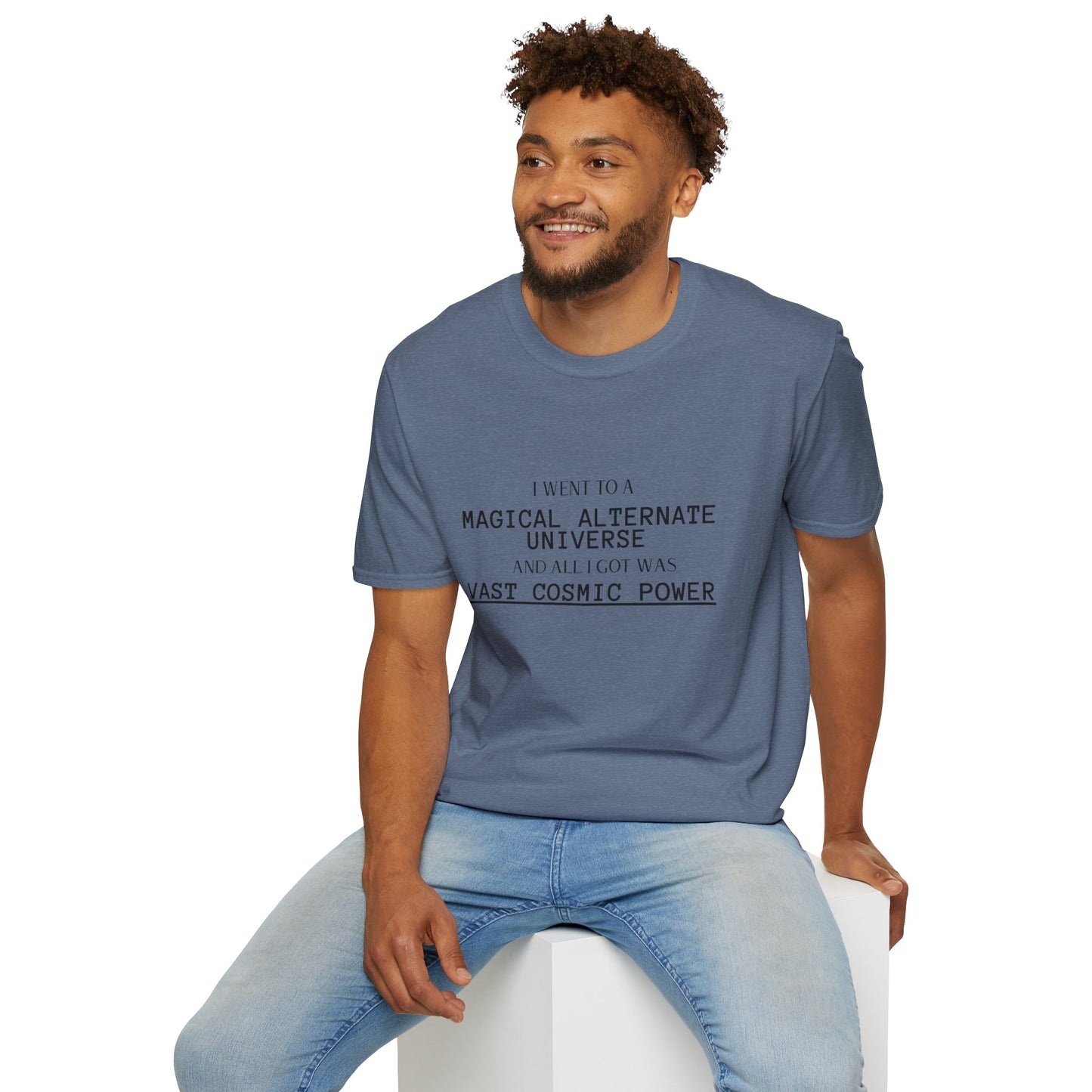Heather Indigo He Who Fights With Monsters Fan Fiction T-Shirt I went to a MAGICAL ALTERNATE UNIVERSE and all I got was vast cosmic power