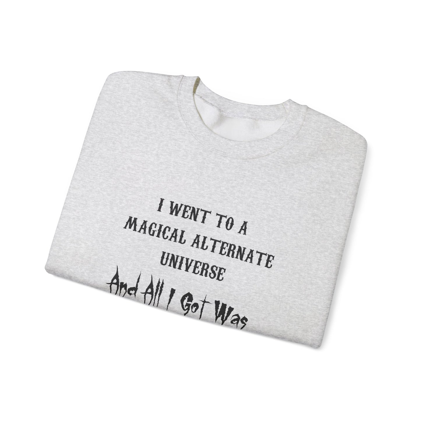 Ash HWFWM Magical Alternate Universe Crewneck Sweatshirt - Vast Cosmic Power Design