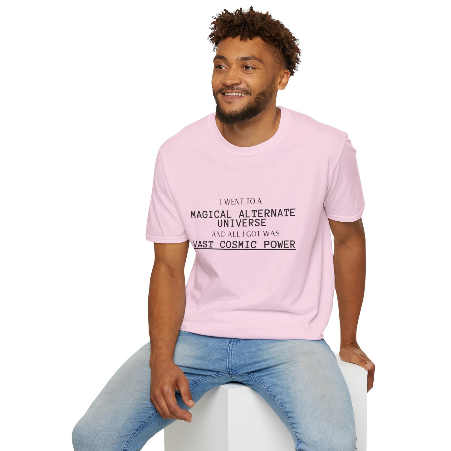 Light Pink He Who Fights With Monsters Fan Fiction T-Shirt I went to a MAGICAL ALTERNATE UNIVERSE and all I got was vast cosmic power