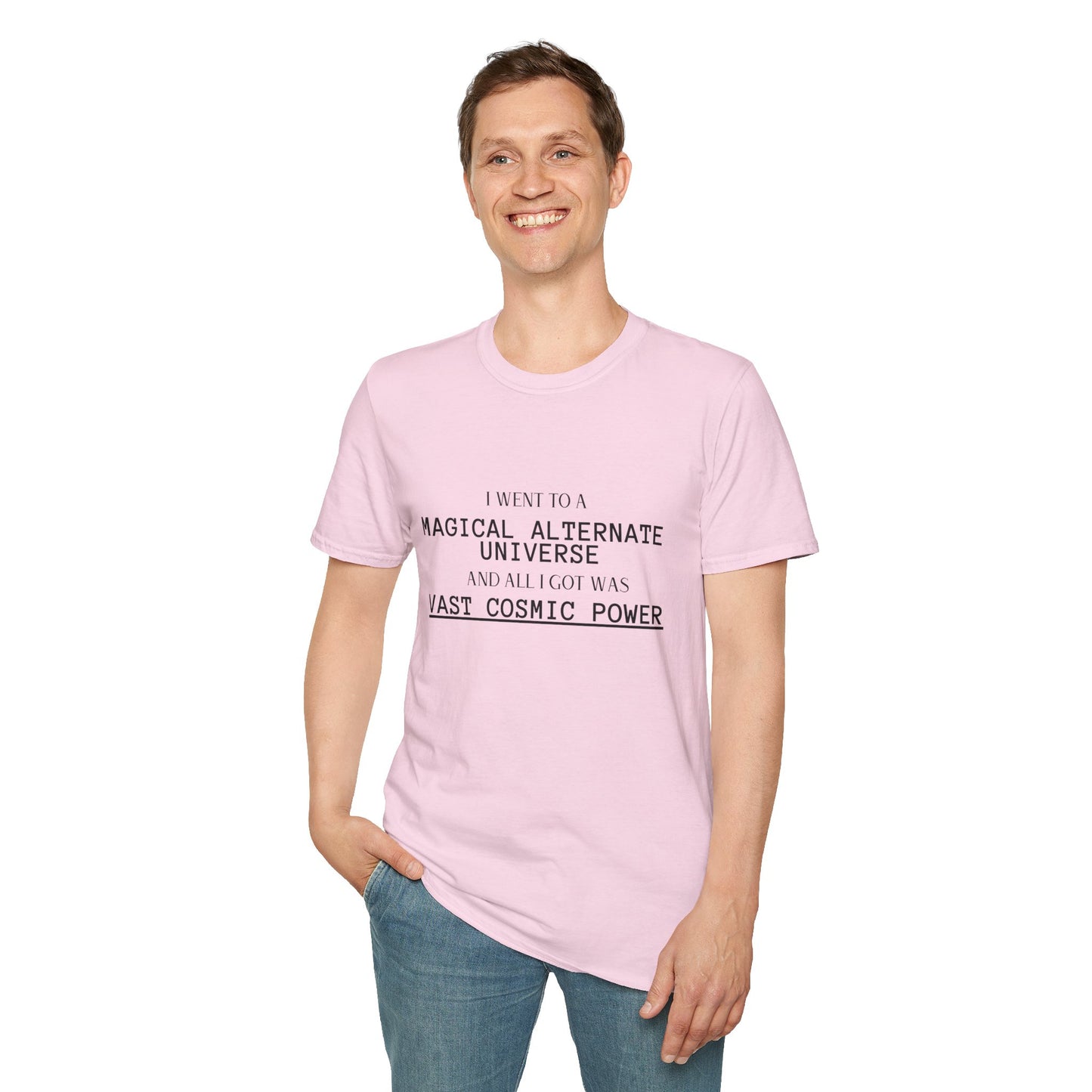 Light Pink He Who Fights With Monsters Fan Fiction T-Shirt I went to a MAGICAL ALTERNATE UNIVERSE and all I got was vast cosmic power