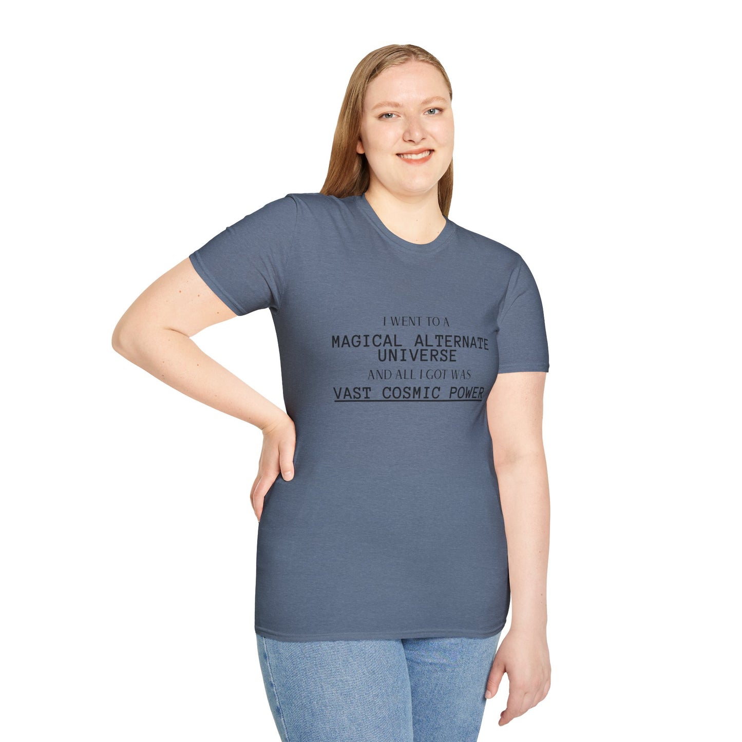 Heather Indigo He Who Fights With Monsters Fan Fiction T-Shirt I went to a MAGICAL ALTERNATE UNIVERSE and all I got was vast cosmic power