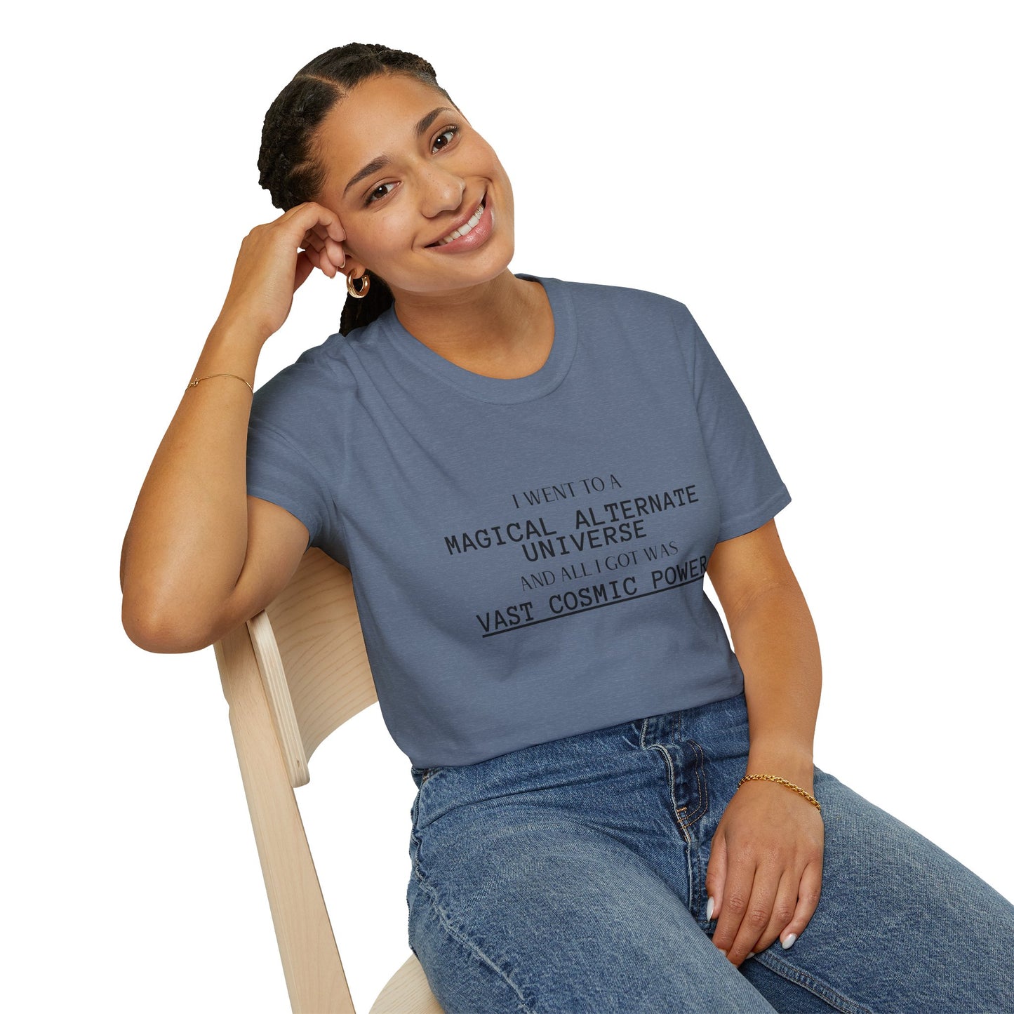 Heather Indigo He Who Fights With Monsters Fan Fiction T-Shirt I went to a MAGICAL ALTERNATE UNIVERSE and all I got was vast cosmic power