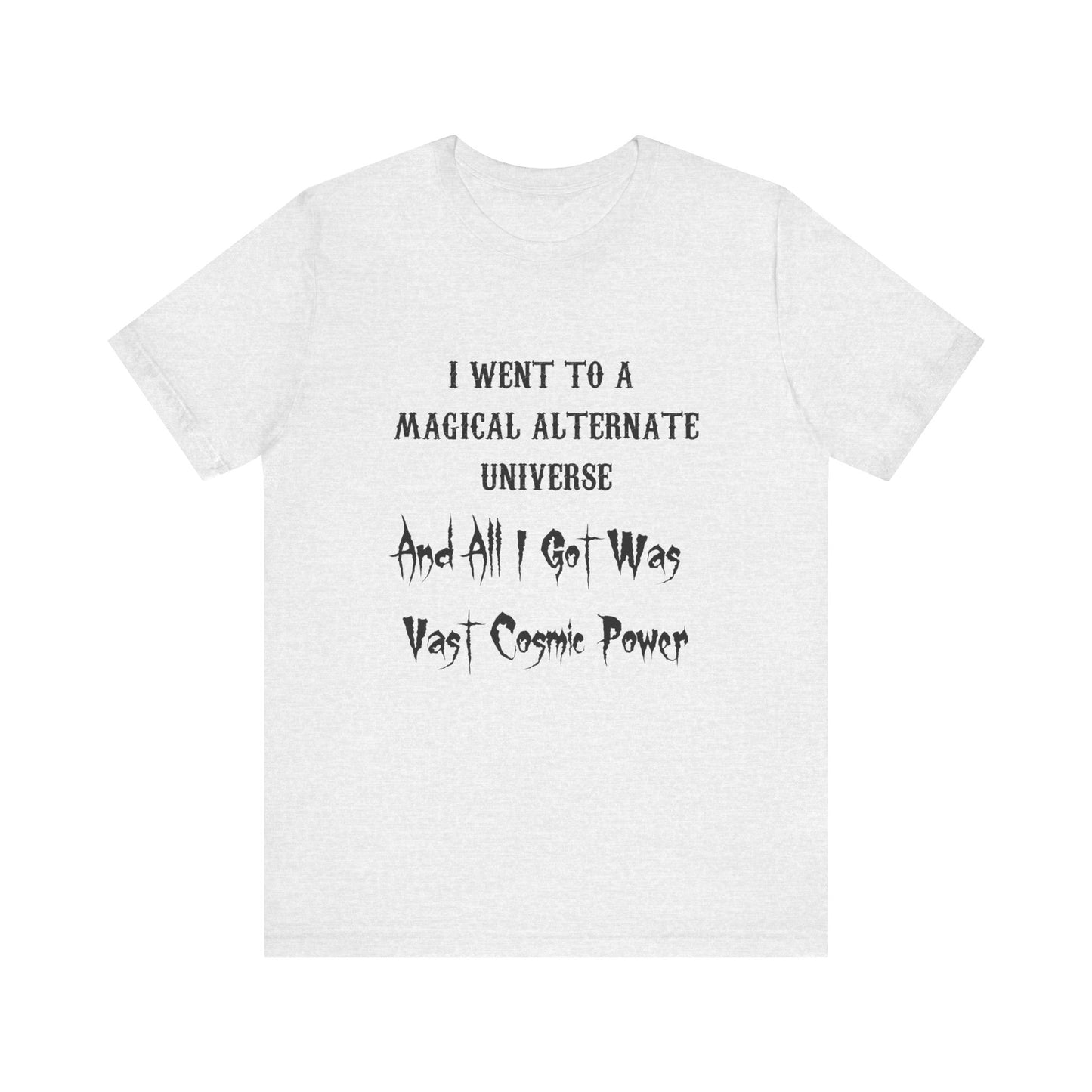 Silver Spirit Coin I Went to a Magical Alternate Universe and All I Got was Vast Cosmic Power T-Shirt He Who Fights With Monsters Asano