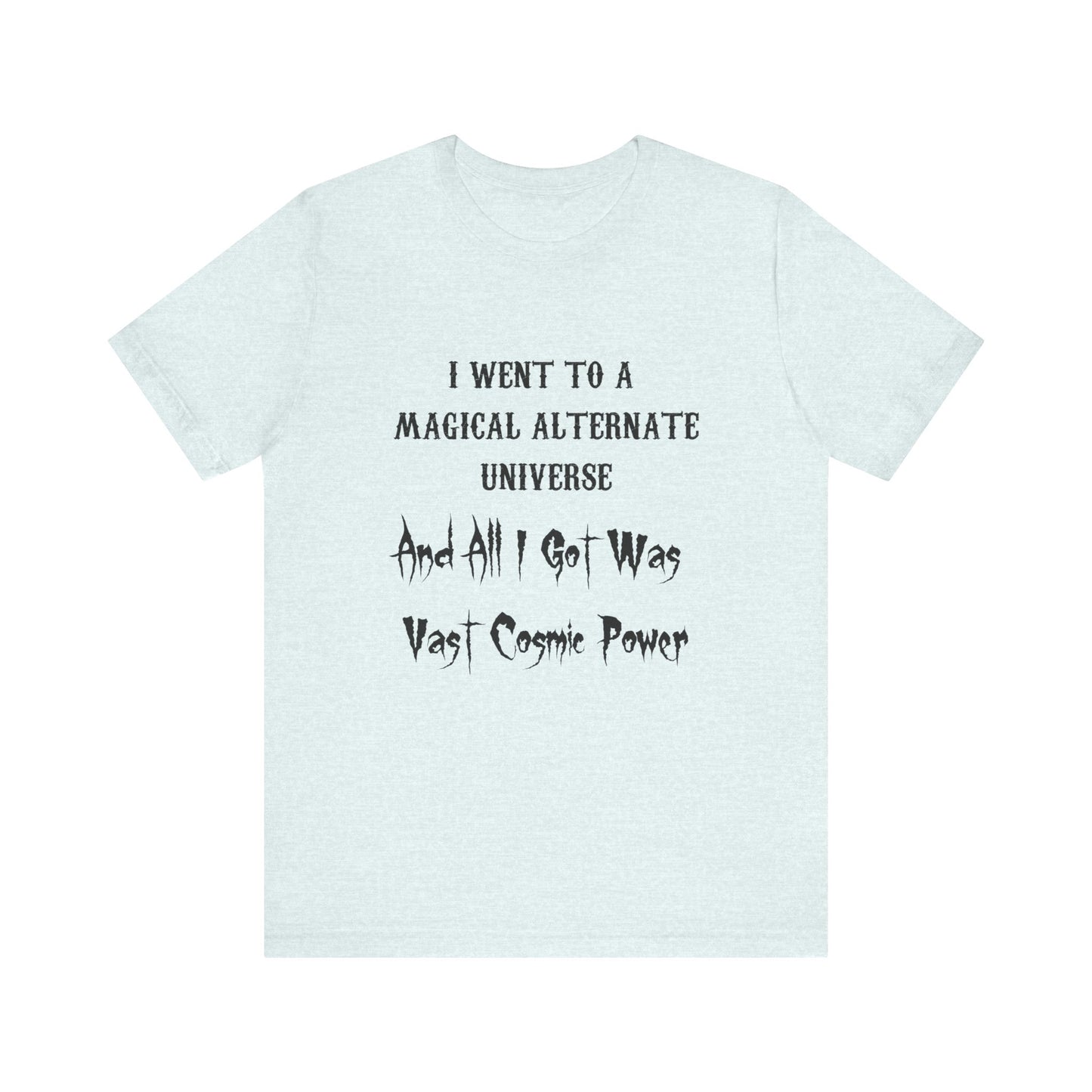 Silver Spirit Coin I Went to a Magical Alternate Universe and All I Got was Vast Cosmic Power T-Shirt He Who Fights With Monsters Asano