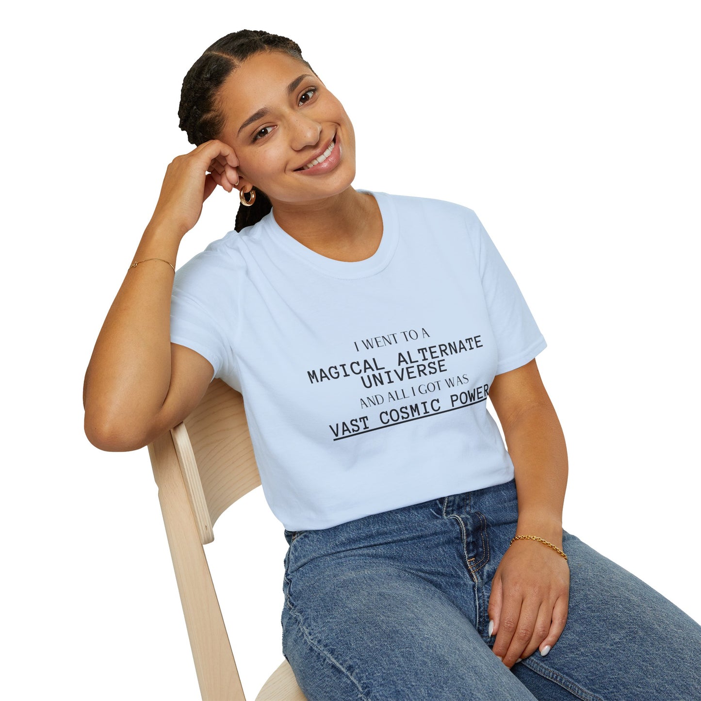 Light Blue He Who Fights With Monsters Fan Fiction T-Shirt I went to a MAGICAL ALTERNATE UNIVERSE and all I got was vast cosmic power